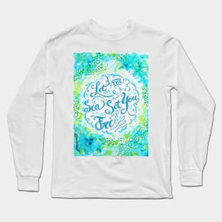 Let the Sea Set You Free Blue by Jan Marvin Long Sleeve T-Shirt